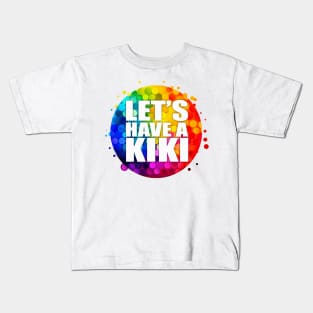 Let's Have A Kiki ! Kids T-Shirt